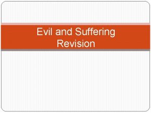 Evil and Suffering Revision Moral and natural evil