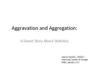 Aggravation and Aggregation A Sweet Story About Statistics