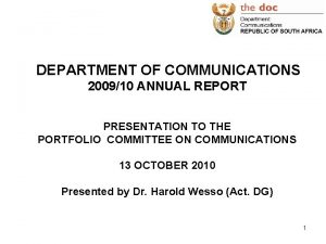 DEPARTMENT OF COMMUNICATIONS 200910 ANNUAL REPORT PRESENTATION TO