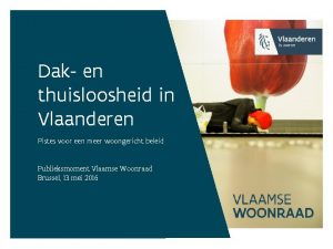 Dak en thuisloosheid in Vlaanderen Pistes voor een