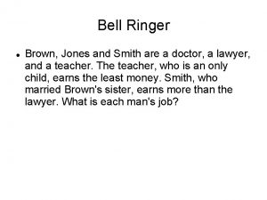 Bell Ringer Brown Jones and Smith are a