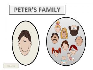 PETERS FAMILY dorka grandfather sister grandmother brother uncle