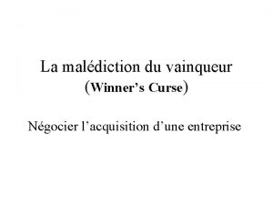 La maldiction du vainqueur Winners Curse Ngocier lacquisition