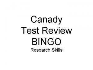 Canady Test Review BINGO Research Skills Fill in