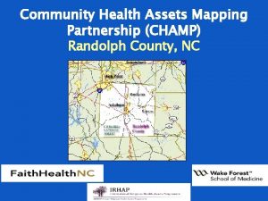 Community Health Assets Mapping Partnership CHAMP Randolph County