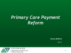 Primary Care Payment Reform Shane Mofford Jan22 1