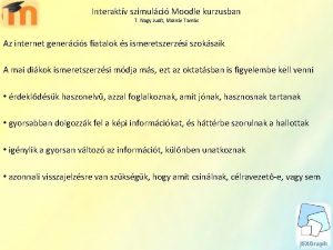 Interaktv szimulci Moodle kurzusban T Nagy Judit Molnr