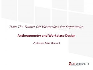 Train The Trainer OH Masterclass For Ergonomics Anthropometry