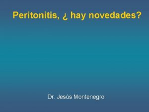 Peritonitis hay novedades Dr Jess Montenegro La peritonitis