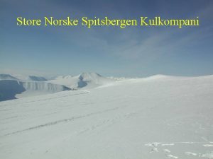 Store Norske Spitsbergen Kulkompani Longyearbyen Sveagruva velse gjr