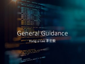 General Guidance Hungyi Lee Framework of ML Training