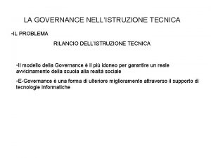 LA GOVERNANCE NELLISTRUZIONE TECNICA IL PROBLEMA RILANCIO DELLISTRUZIONE