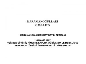 KARAMANOULLARI 1256 1487 KARAMANOLU MEHMET BEYN FERMANI 14