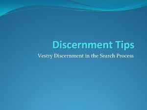 Discernment Tips Vestry Discernment in the Search Process