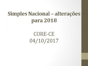 Simples Nacional alteraes para 2018 CORECE 04102017 1