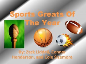 Sports Greats Of The Year By Zack Liddell