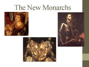 The New Monarchs The New Monarchs were not