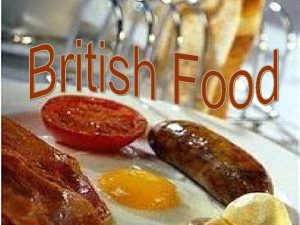 Foreign people criticize English food Its unimaginative they