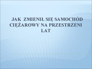 JAK ZMIENI SI SAMOCHD CIAROWY NA PRZESTRZENI LAT