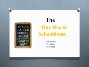 The One World Schoolhouse Monica Crane Dee Moore