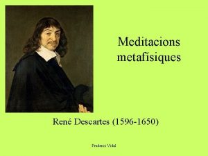 Meditacions metafsiques Ren Descartes 1596 1650 Prudenci Vidal