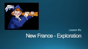 New France Exploration Exploration Why do countries spend