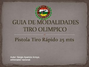 GUIA DE MODALIDADES TIRO OLIMPICO Pistola Tiro Rpido