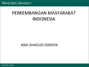 PERKEMBANGAN MASYARAKAT INDONESIA ANA DHAOUD DAROIN Modernisasi Pertumbuhan