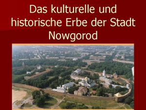 Das kulturelle und historische Erbe der Stadt Nowgorod