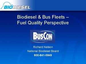 Biodiesel Bus Fleets Fuel Quality Perspective Richard Nelson