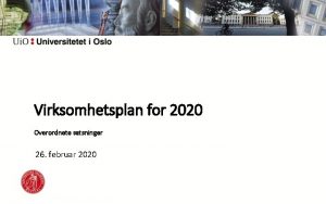 Virksomhetsplan for 2020 Overordnete satsninger 26 februar 2020