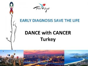 EARLY DIAGNOSIS SAVE THE LIFE DANCE with CANCER