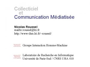 Collecticiel et Communication Mdiatise Nicolas Roussel mailto roussellri