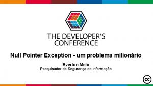 Null Pointer Exception um problema milionrio Everton Melo