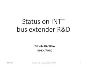 Status on INTT bus extender RD Takashi HACHIYA