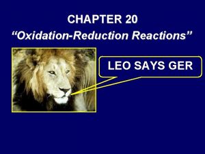 CHAPTER 20 OxidationReduction Reactions LEO SAYS GER Section