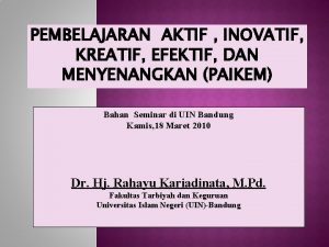 PEMBELAJARAN AKTIF INOVATIF KREATIF EFEKTIF DAN MENYENANGKAN PAIKEM