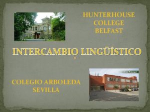 HUNTERHOUSE COLLEGE BELFAST INTERCAMBIO LINGSTICO COLEGIO ARBOLEDA SEVILLA