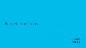 Bots et extensions Que sont les extensions Extensions