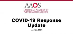 COVID19 Response Update April 23 2020 Agenda Restarting