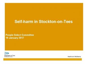 Selfharm in StocktononTees People Select Committee 16 January