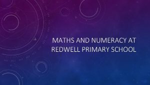 MATHS AND NUMERACY AT REDWELL PRIMARY SCHOOL EARLY