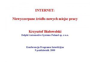 INTERNET Niewyczerpane rdo nowych miejsc pracy Krzysztof Biaowolski
