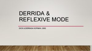 DERRIDA REFLEXIVE MODE DICK ZIERINGA KOFMAN 2002 REFLEXIVE