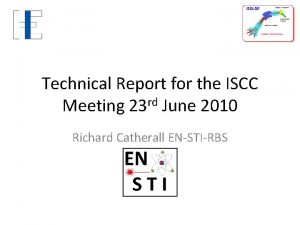 Technical Report for the ISCC Meeting 23 rd