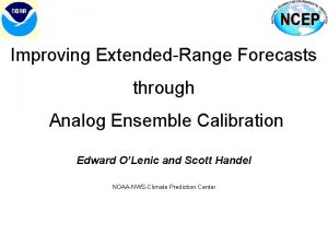 Improving ExtendedRange Forecasts through Analog Ensemble Calibration Edward