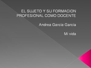 EL SUJETO Y SU FORMACION PROFESIONAL COMO DOCENTE