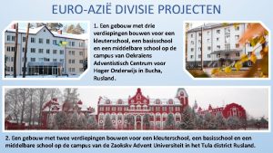 EUROAZI DIVISIE PROJECTEN 1 Een gebouw met drie