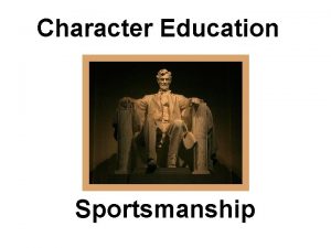 Character Education Sportsmanship Sportsmanship Definition Playing fair Following