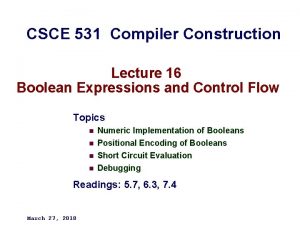 CSCE 531 Compiler Construction Lecture 16 Boolean Expressions